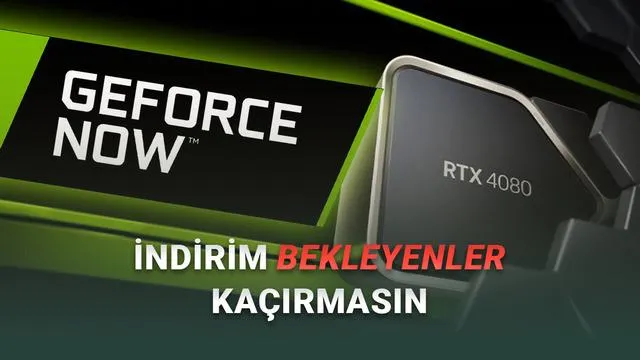 GeForce NOW Kasım İndirimleri: %50'ye Varan Fiyat Düşüşleri