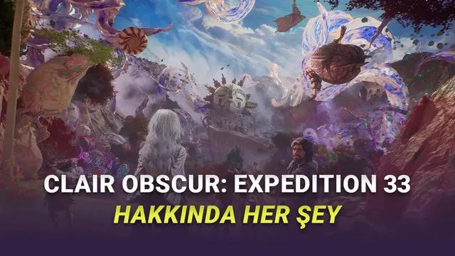 2025'in En İyi Oyunu Clair Obscur: Expedition 33'in Fiyatı, Çıkış Tarihi ve Sistem Gereksinimleri