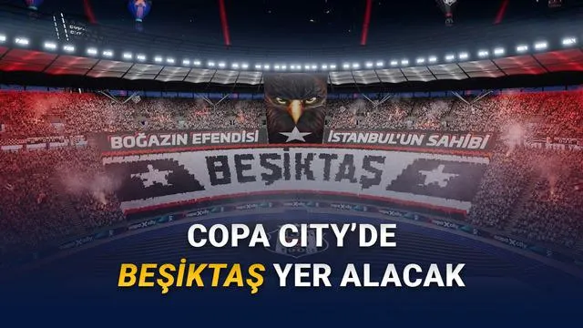Copa City’de Beşiktaş Sürprizi: Taraftarlar Bu Oyunda Takımlarını Yönetecek