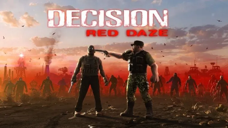 Decision: Red Daze Konsollarda! Kıyamet Artık Evinizde