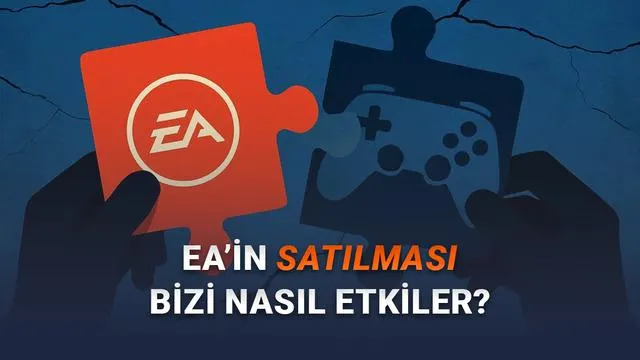 EA'in 55 Milyar Dolarlık Satışı Oyun Dünyasını Nasıl Değiştirecek?