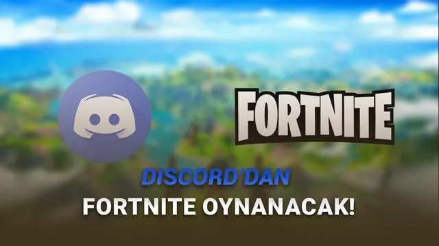Fortnite, Artık Discord Üzerinden Oynanabiliyor: Yükleme Derdi Bitti!