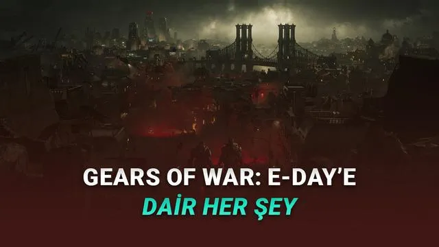 Gears of War: E-Day ile Korku Geri Dönüyor! Çıkış Tarihi, Fiyatı ve Detaylar