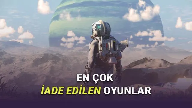 Steam'de En Çok İade Edilen Oyunlar: Büyük Beklentilerin Sonu Hüsran