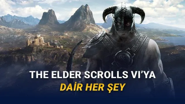 The Elder Scrolls VI: Çıkış Tarihi, Fiyatı ve Beklentileriyle Gündemde